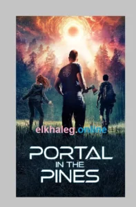 مشاهدة وتحميل فيلم Portal in the Pines 2025 مترجم اون لاين