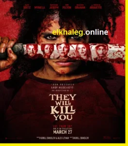 https://elkhaleg.online/?p=34722&preview=true مشاهدة وتحميل فيلم They Will Kill You 2026 مترجم اون لاين
